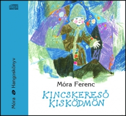 Móra Ferenc: Kincskereső kisködmön hangoskönyv
