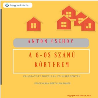 Anton Pavlovics Csehov – 6-os számú kórterem válogatott novellák és kisregények (Letölthető)