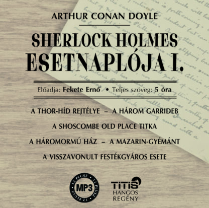 Sherlock Holmes – Sherlock Holmes esetnaplója I. (E-hangoskönyv)
