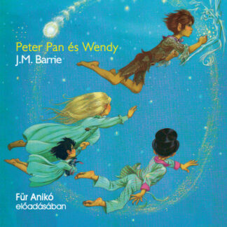 Peter Pan és Wendy (E-hangoskönyv)