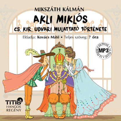 Akli Miklós – Cs. és kir. udvari mulattató története – (MP3 CD)